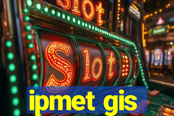 ipmet gis